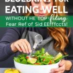 The Busy Adult’s Blueprint for Eating Well Without Fear of Side Effects