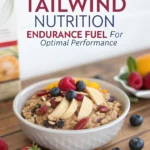 Understanding Tailwind Nutrition Endurance Fuel for Optimal Performance